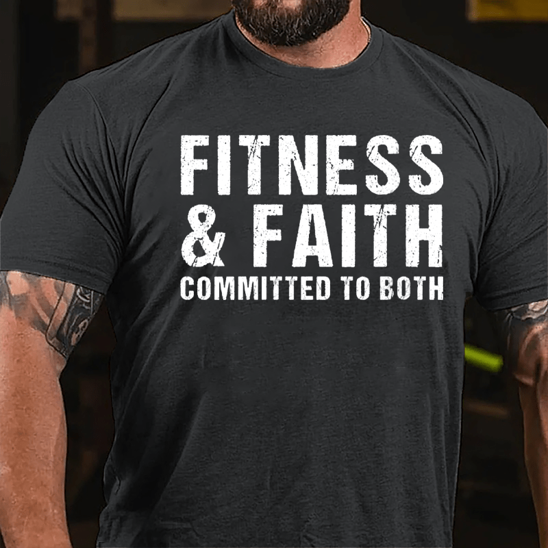 Fitness & Faith Committed To Both Cotton T-shirt-Maturelion