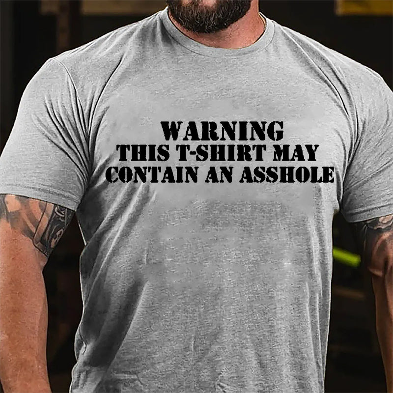 Warning This T-shirt May Contain An Asshole Cotton T-shirt-Maturelion