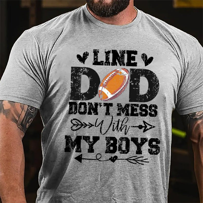 Super Bowl Line Dad Don't Mess With My Boys Cotton T-shirt-Maturelion