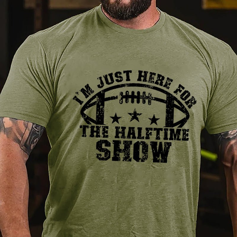 Super Bowl I'm Just Here For The Halftime Show Cotton T-shirt-Maturelion