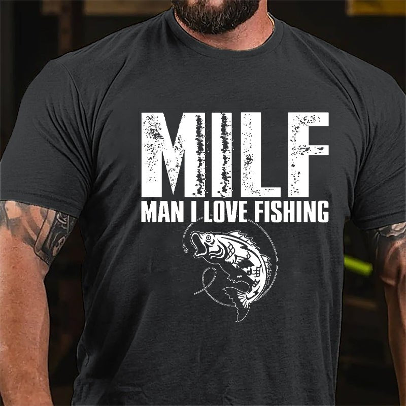 Milf Man I Love Fishing Cotton T-shirt -Maturelion