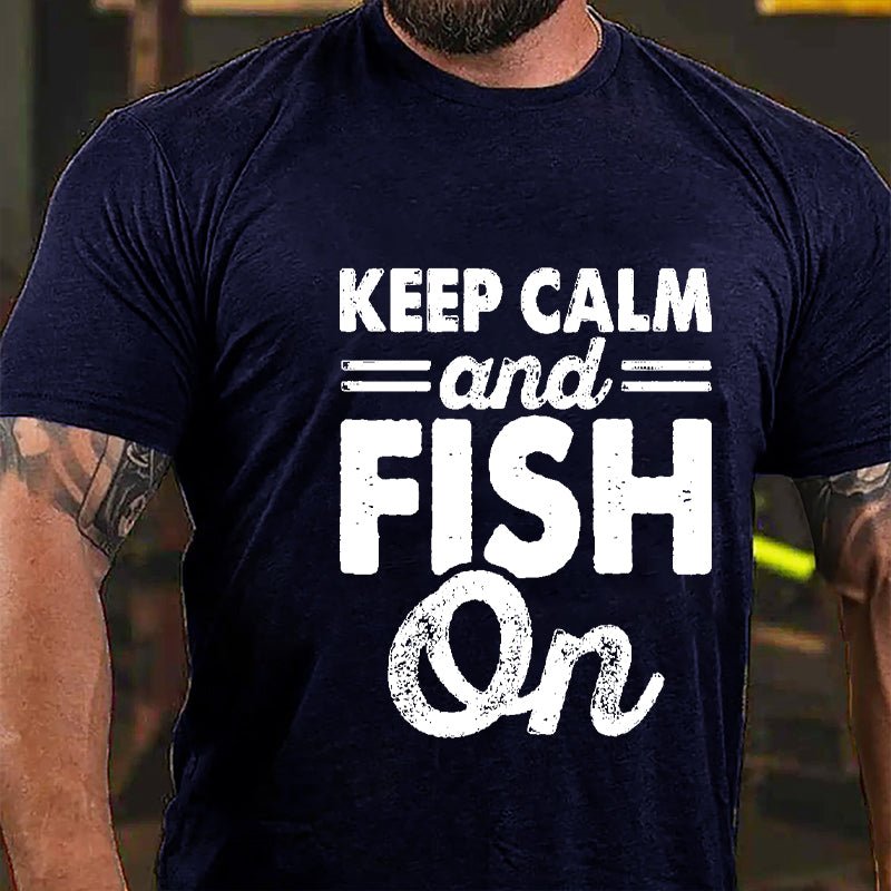 Keep Calm And Fish On Cotton T-shirt-Maturelion