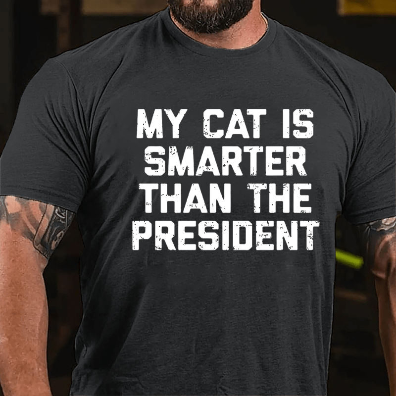 My Cat Is Smarter Than The President Cotton T-shirt-Maturelion