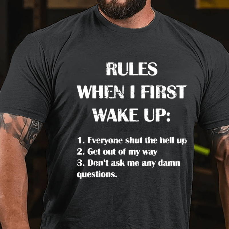 Rules When I First Wake Up Funny Saying Cotton T-shirt-Maturelion