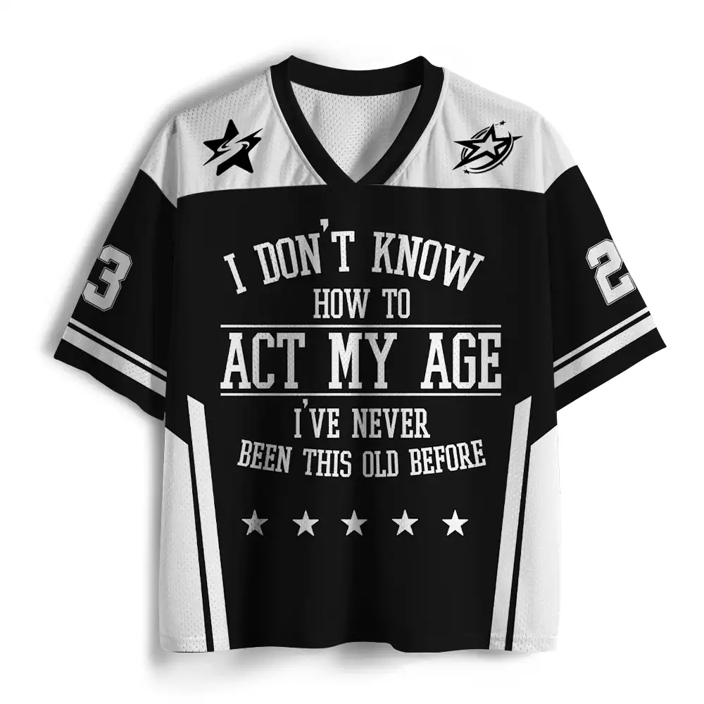 Maturelion Don't Know How To Act My Age Mesh Jersey