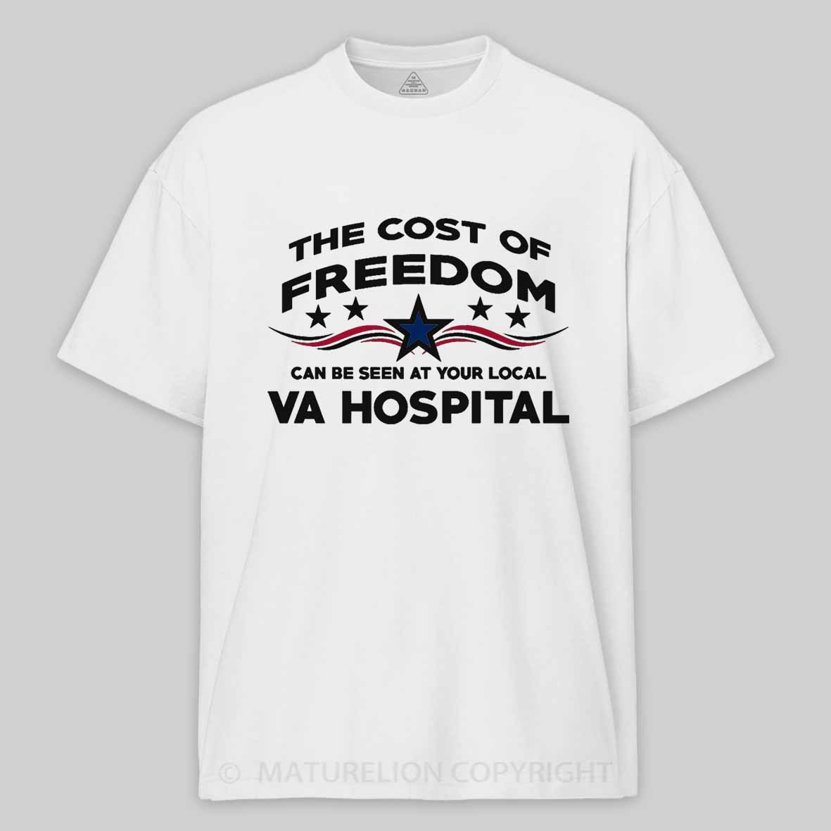 Maturelion Men's T-shirt The Cost Of Freedom Can Be Seen At Your Local VA Hospital Cotton T-shirt