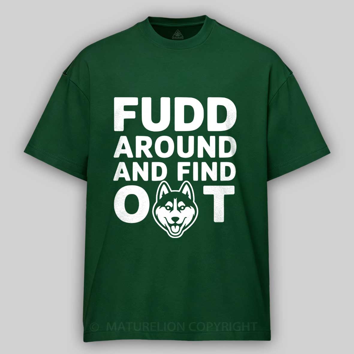 Maturelion Fudd Around And Find Out Cotton T-shirt