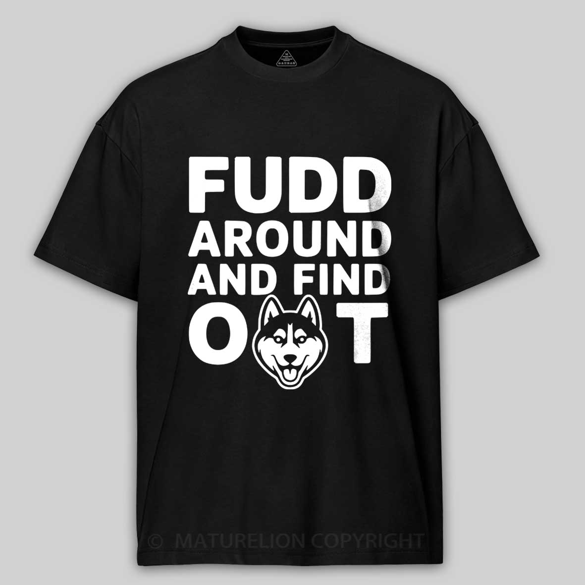 Maturelion Fudd Around And Find Out Cotton T-shirt
