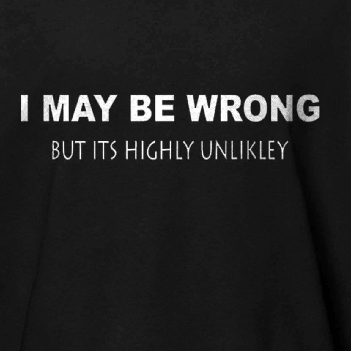 Maturelion I May Be Wrong Cotton T-shirt