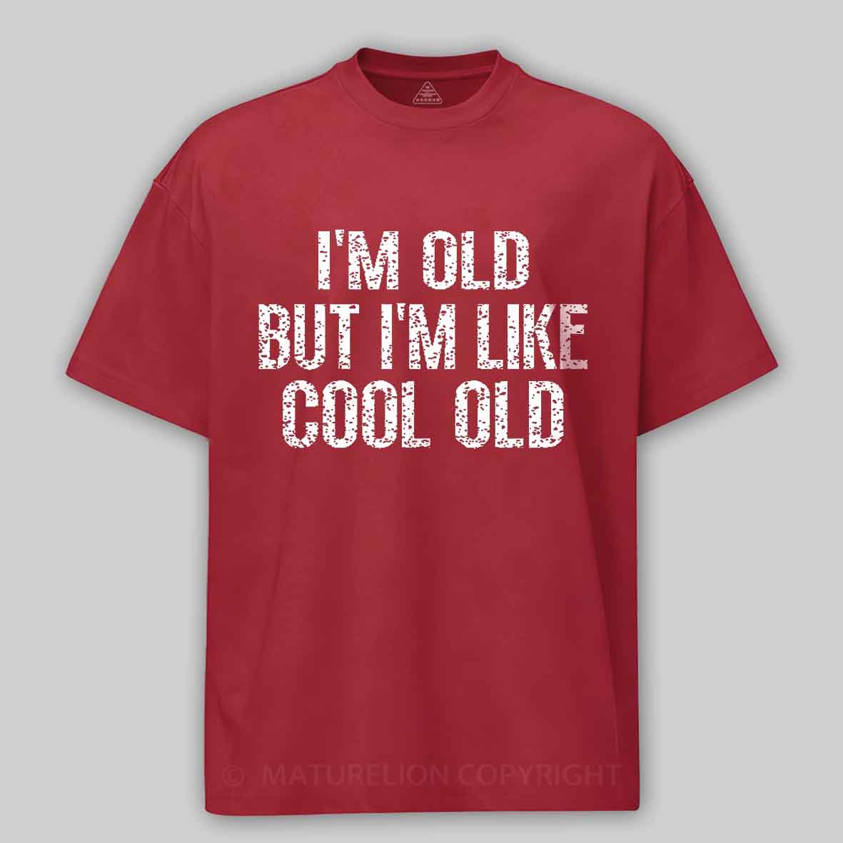 Maturelion I'm Old But I'm Like Cool Old Unisex Cotton T-shirt 