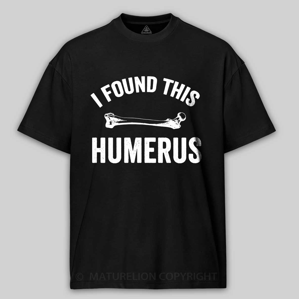 Maturelion I found this humerus Cotton T-shirt