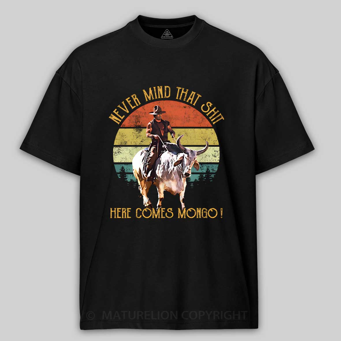 Maturelion Blazing Saddles - Never Mind That Shit, Here Comes Mongo Cotton T-shirt