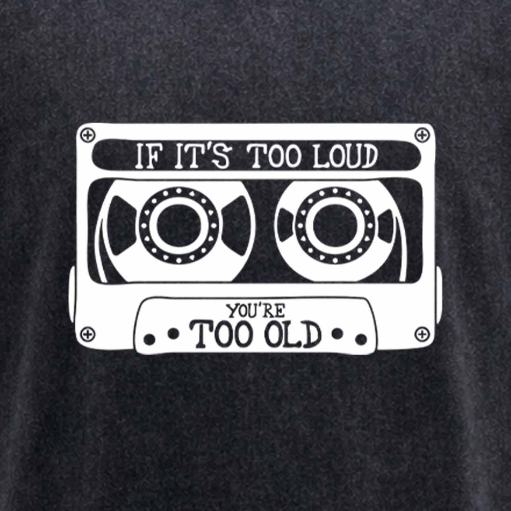 Maturelion If It's Too Loud, You're Too Old Washed T-shirt