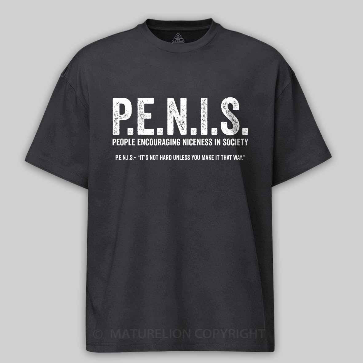 Maturelion P.E.N.I.S. - People Encouraging Niceness In Society Cotton T-shirt