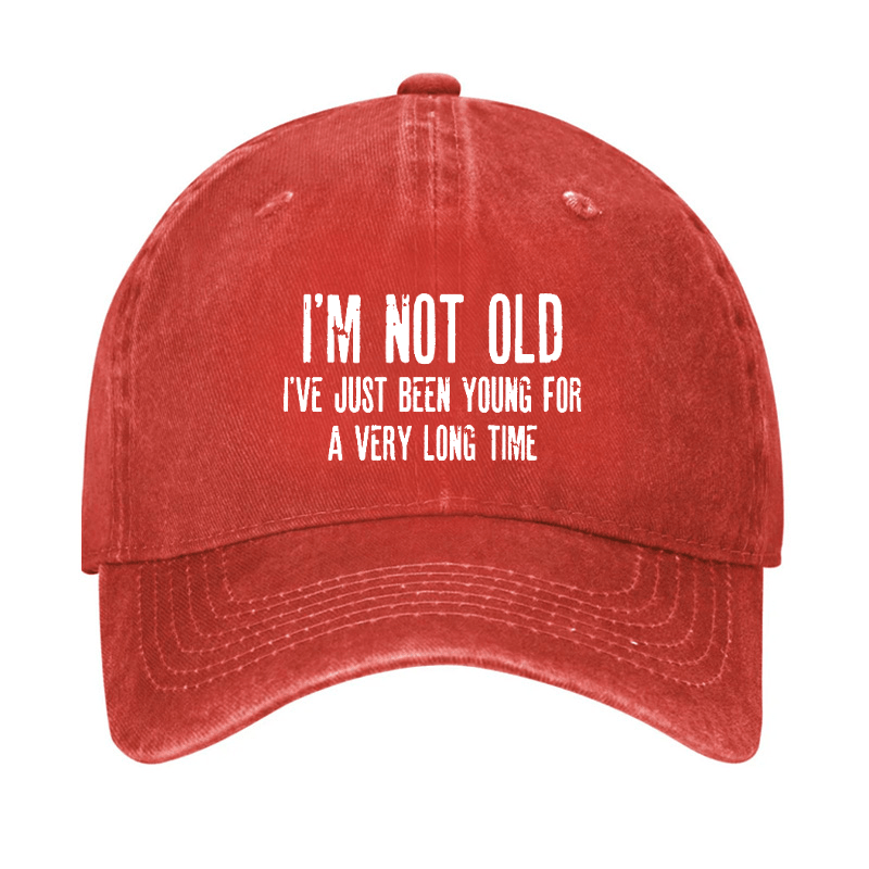 I'm Not Old I've Just Been Young For A Very Long Time Cap-Maturelion
