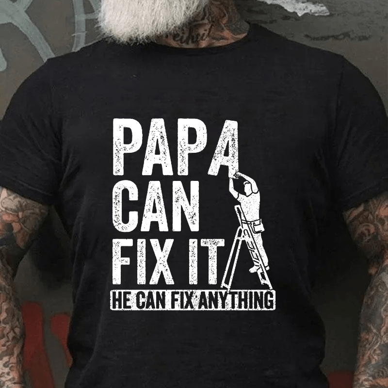 Papa Can Fix It He Can Fix Anything Cotton T-shirt-Maturelion