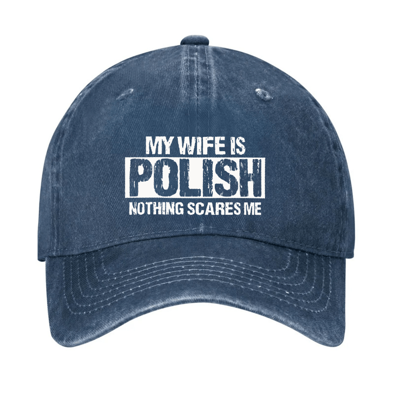My Wife Is Polish Nothing Scares Me Cap-Maturelion