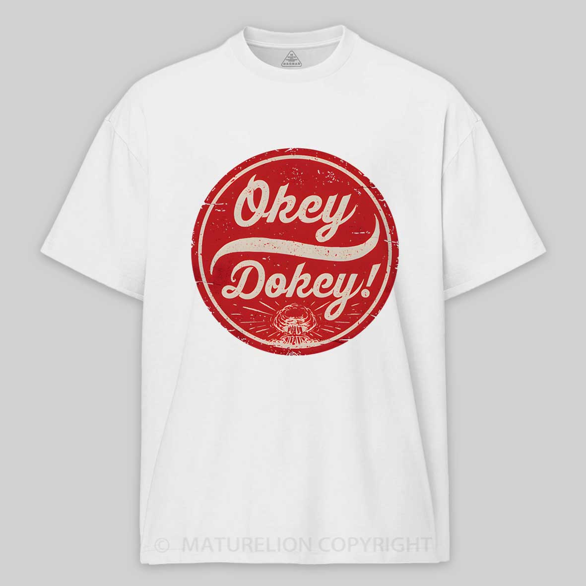 MaturelionOkey Dokey - The Last Drink Cotton T-shirt