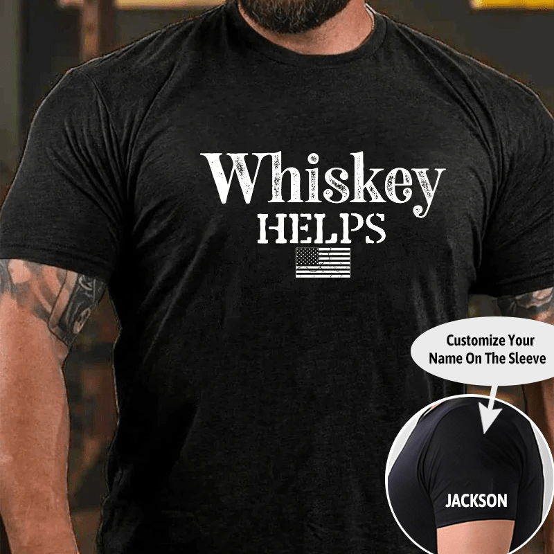 Whiskey Helps USA Flag Cotton T-shirt (Free Customization)-Maturelion