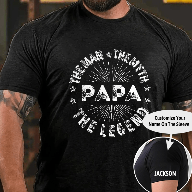 The Man The Myth The Legend Funny Papa Cotton T-shirt (Free Customization)-Maturelion