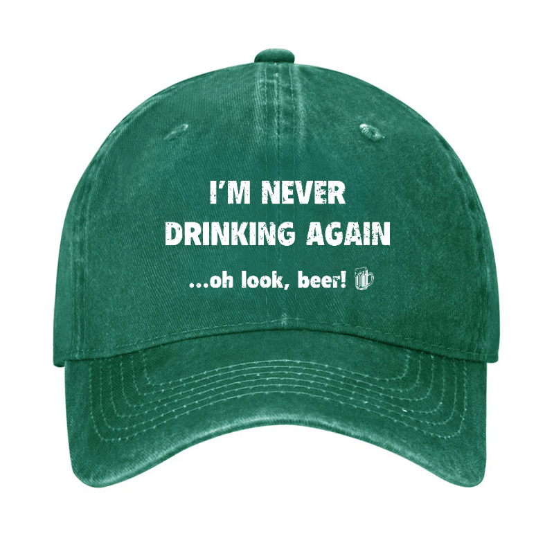 I'm Never Drinking Again Oh Look Beer Cap-Maturelion