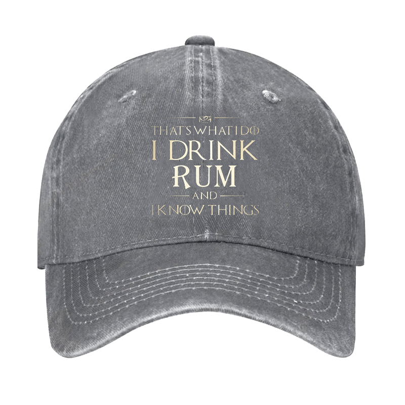 That's What I Do I Drink Rum And I Know Things Cap-Maturelion
