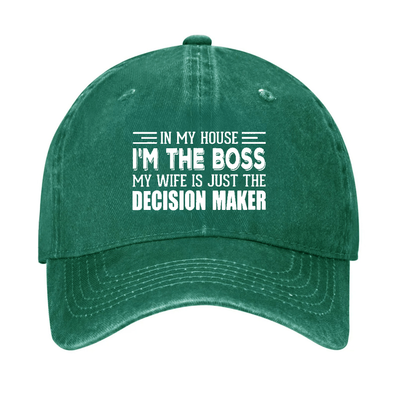 In My House I'm The Boss My Wife Is Just The Decision Maker Cap-Maturelion