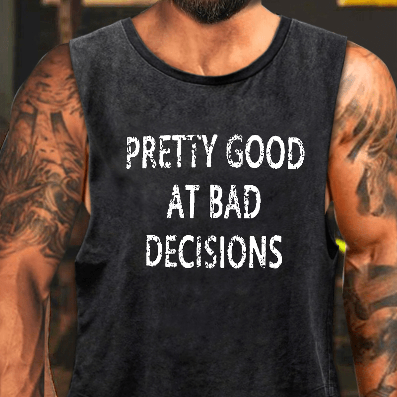 Pretty Good At Bad Decisions Washed Tank Top-Maturelion