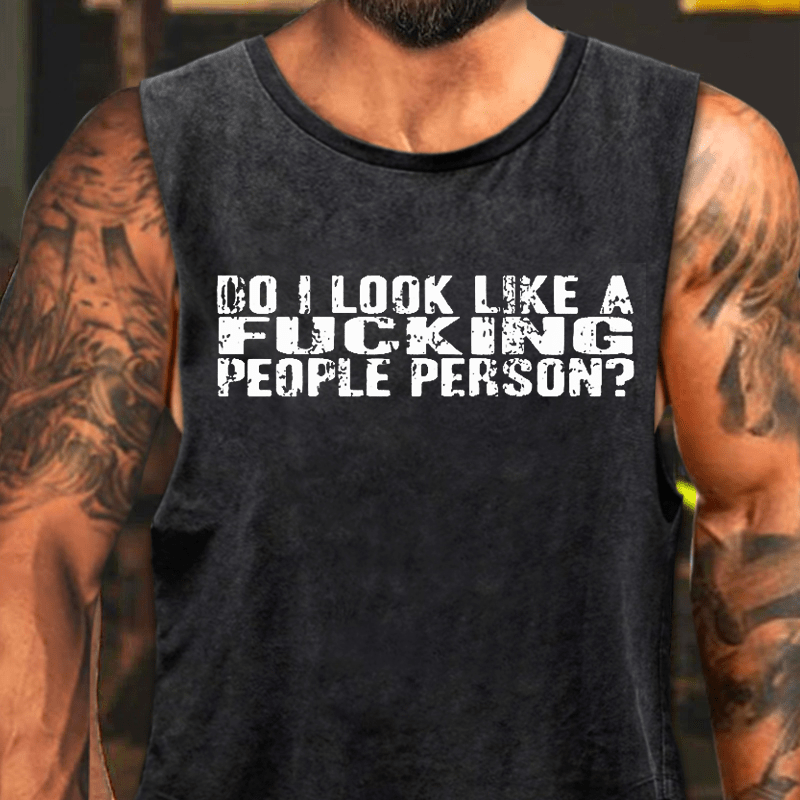 Do I Look Like A Fucking People Person Washed Tank Top-Maturelion