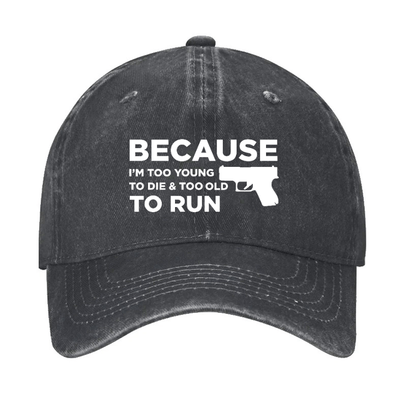 USA Because Im Too Young to Die Too Old to Run Cap-Maturelion