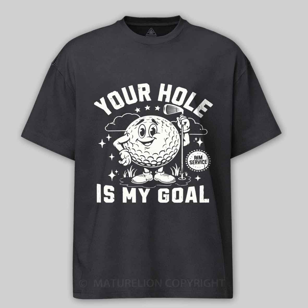Maturelion Your Hole Is My Goal Cotton T-shirt
