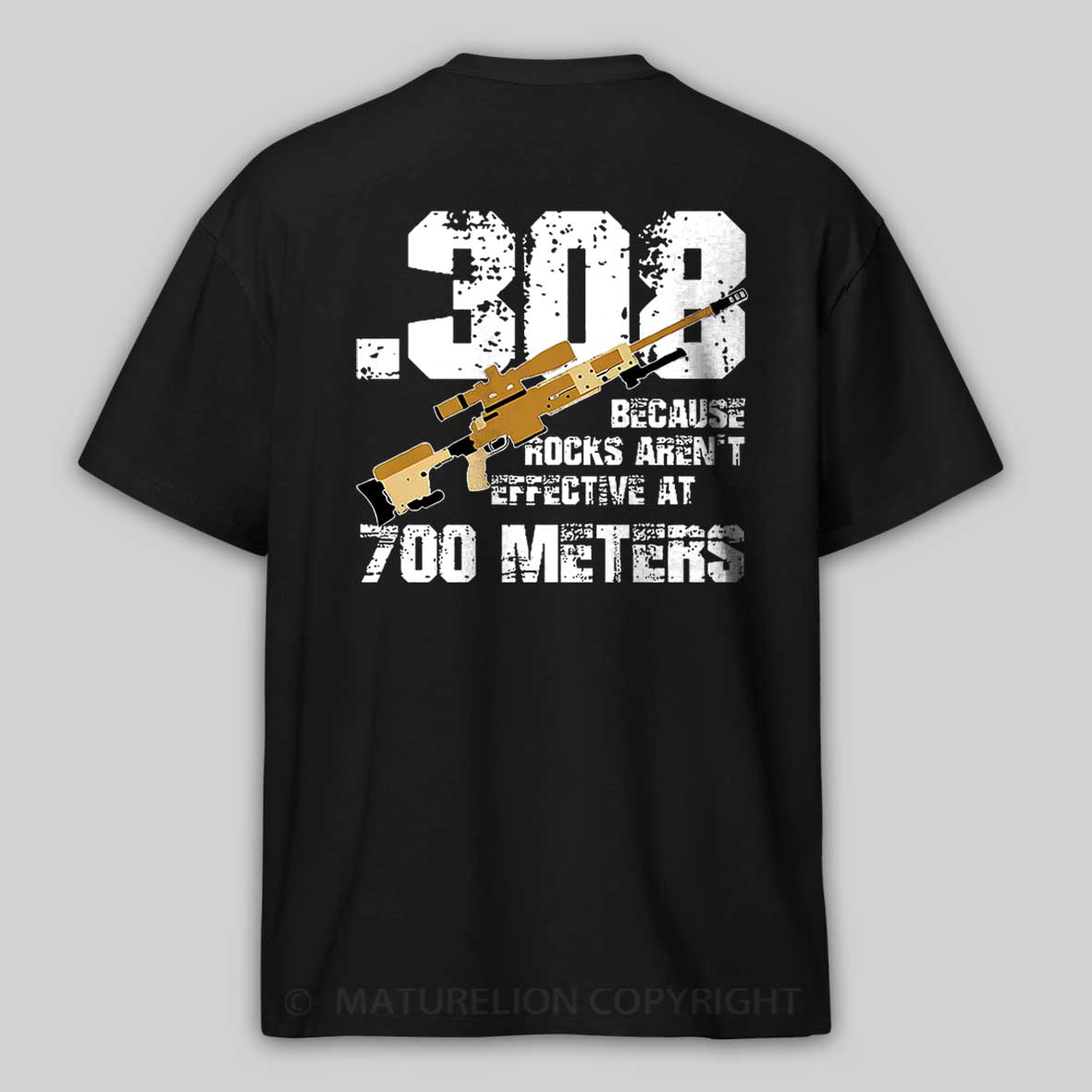 .308 Because Rocks Aren't Effective At 700 Meters Cotton T-shirt 