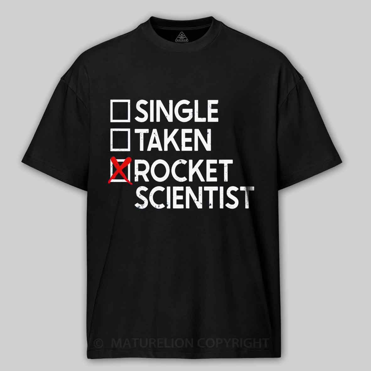 Maturelion Single Taken Rocket Scientist Cotton T-shirt