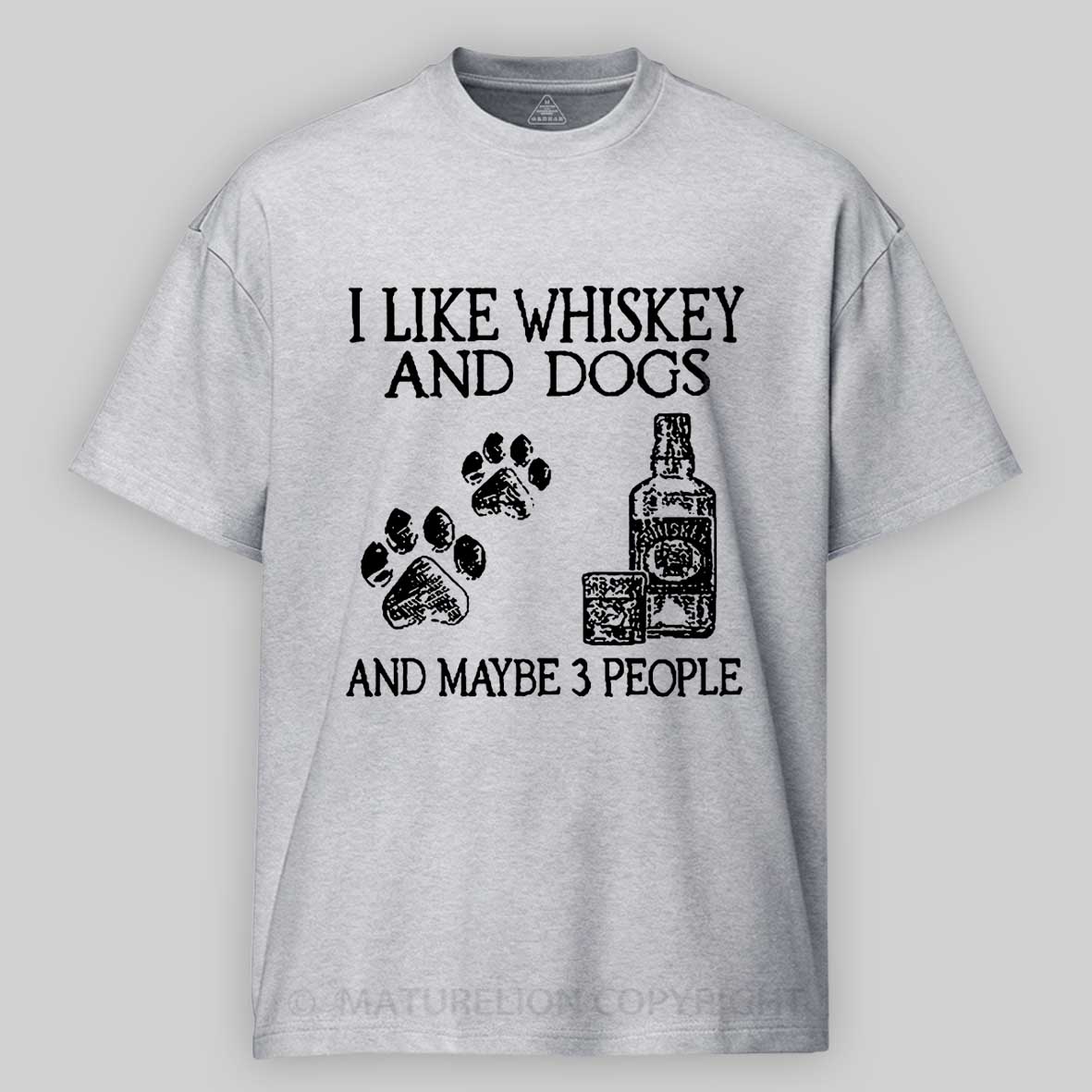 I Like Whiskey And Dogs And Maybe 3 People Cotton T-shirt 