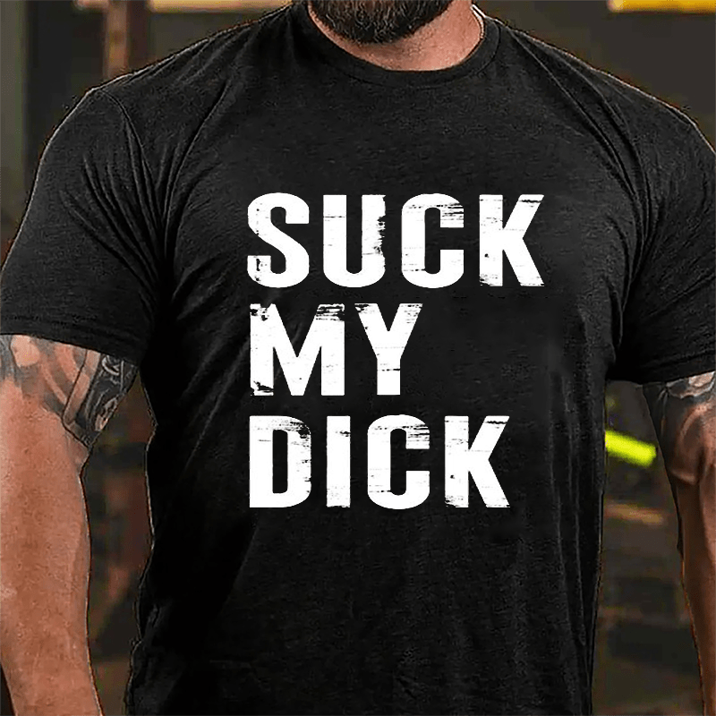 Suck My Dick Cotton T-shirt-Maturelion