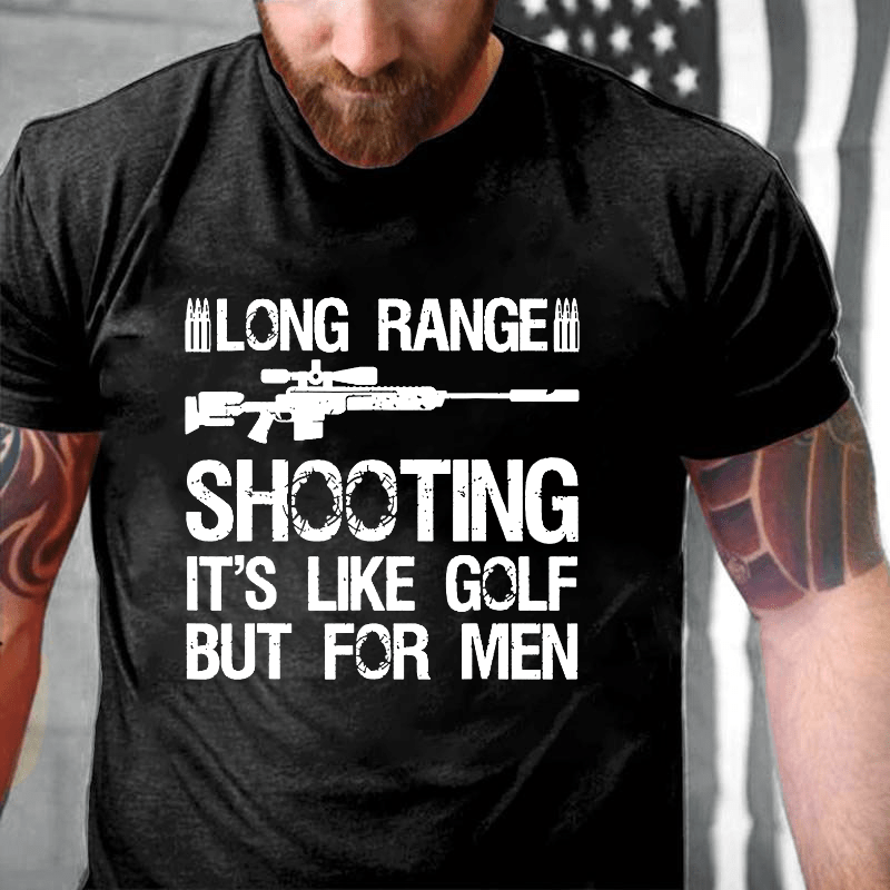 Maturelion Long Range Shooting It's Like Golf But For Men Unisex Cotton T-shirt (Free Customization)