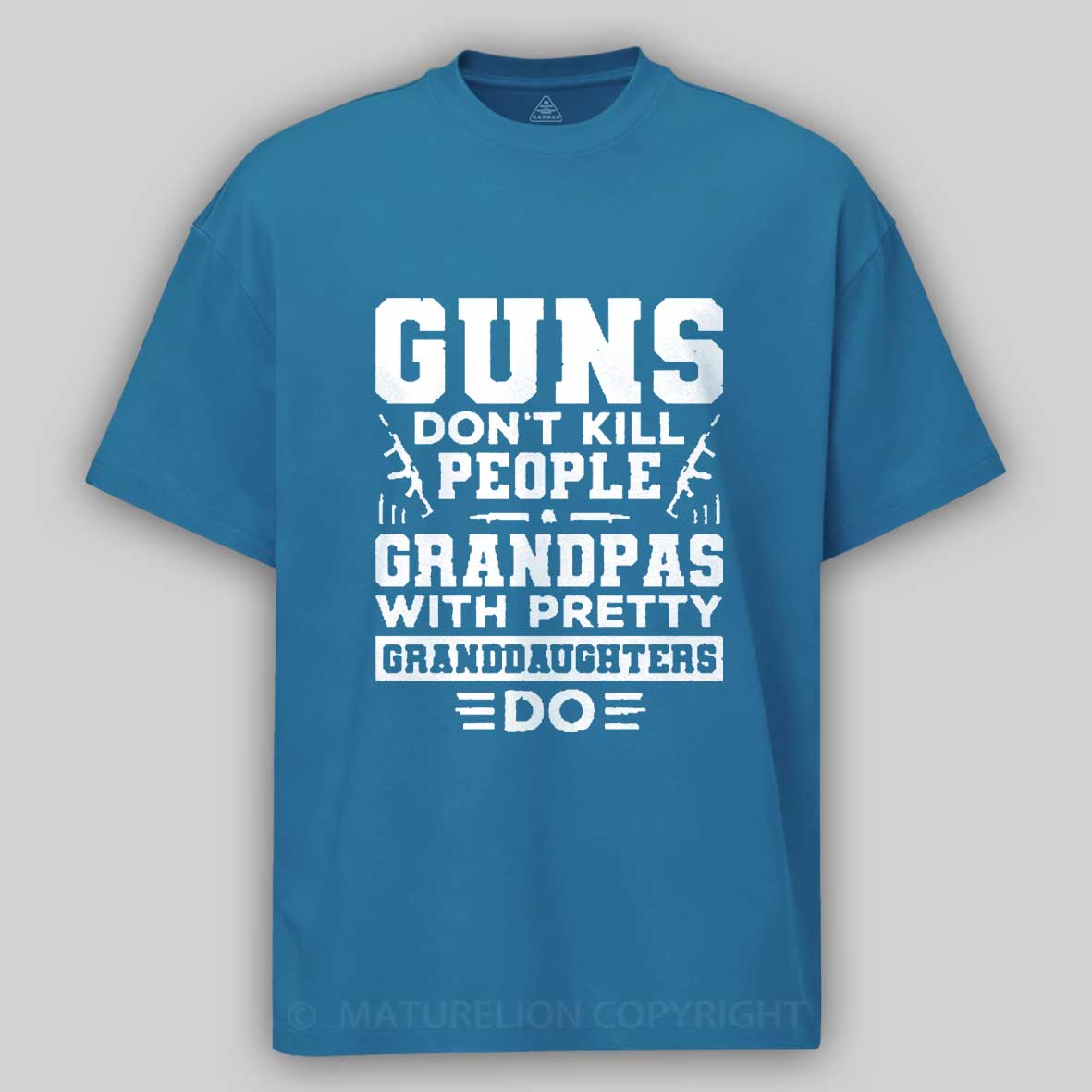 Maturelion Guns Don't Kill People Grandpas With Pretty Granddaughters Do Father's Day Cotton T-Shirt
