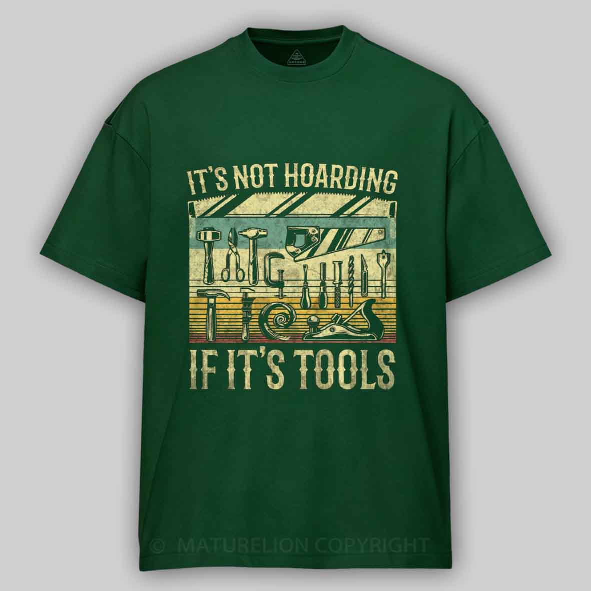 Maturelion It's Not Hoarding If It's Tools Cotton T-shirt