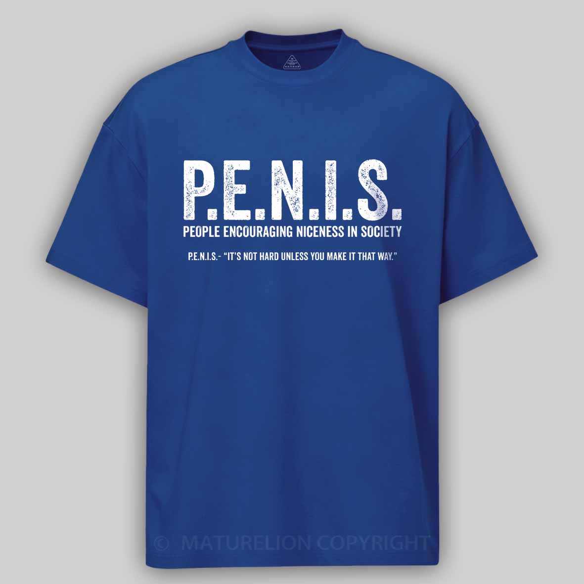 Maturelion P.E.N.I.S. - People Encouraging Niceness In Society Cotton T-shirt
