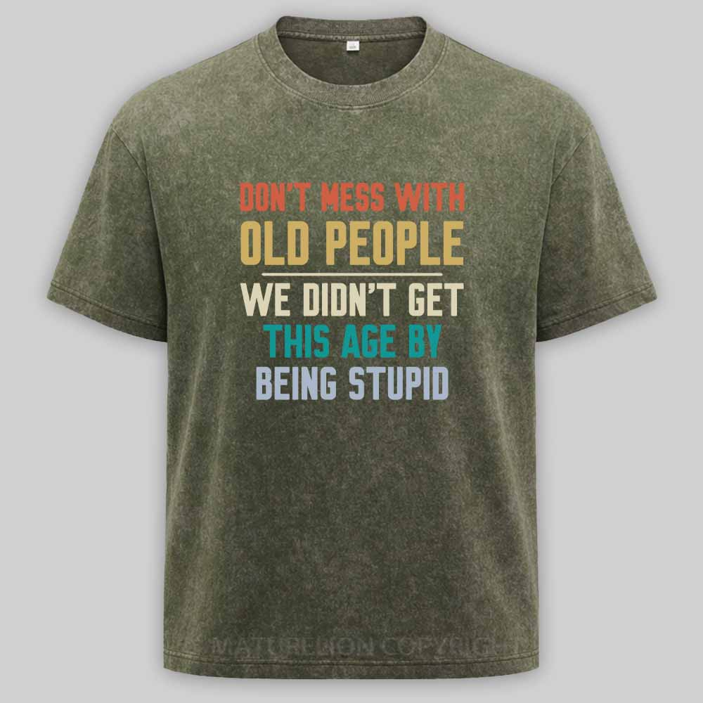 Maturelion Don't Mess With Old People 1  Washed T-shirt
