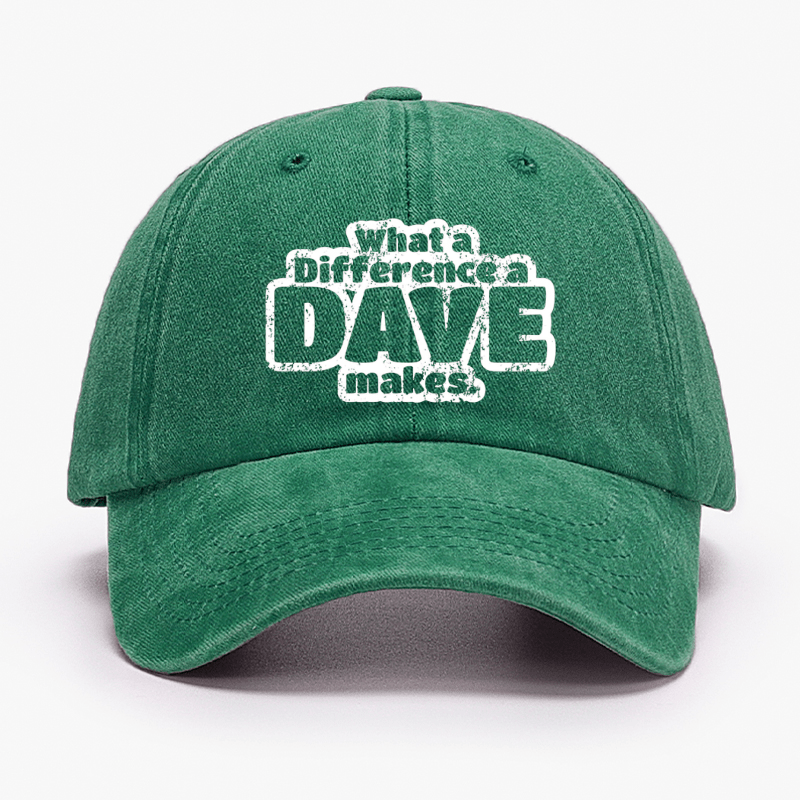 What A Difference A Dave Makes Cap (Free Customization)-Maturelion