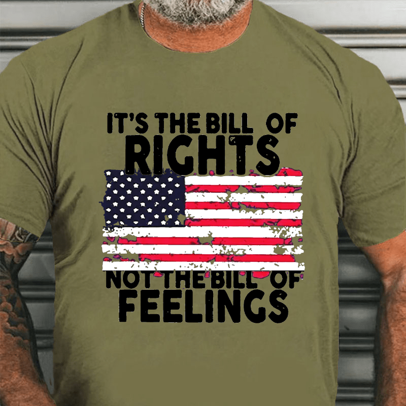 It's The Bill Of Rights Not The Bill Of Feelings Cotton T-shirt-Maturelion