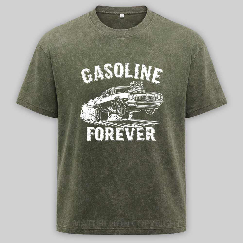Maturelion Gasoline Forever - Funny Gas Cars Washed T-shirt