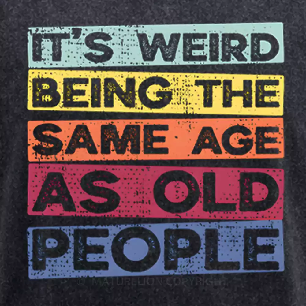 Maturelion  Same Age As Old People Washed T-shirt