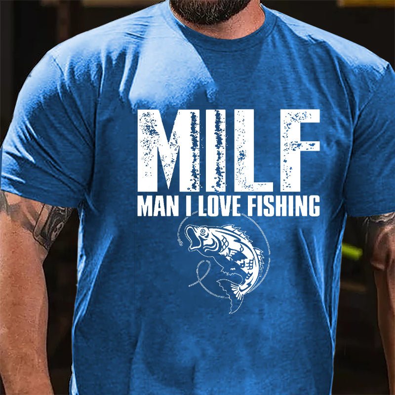 Milf Man I Love Fishing Cotton T-shirt -Maturelion