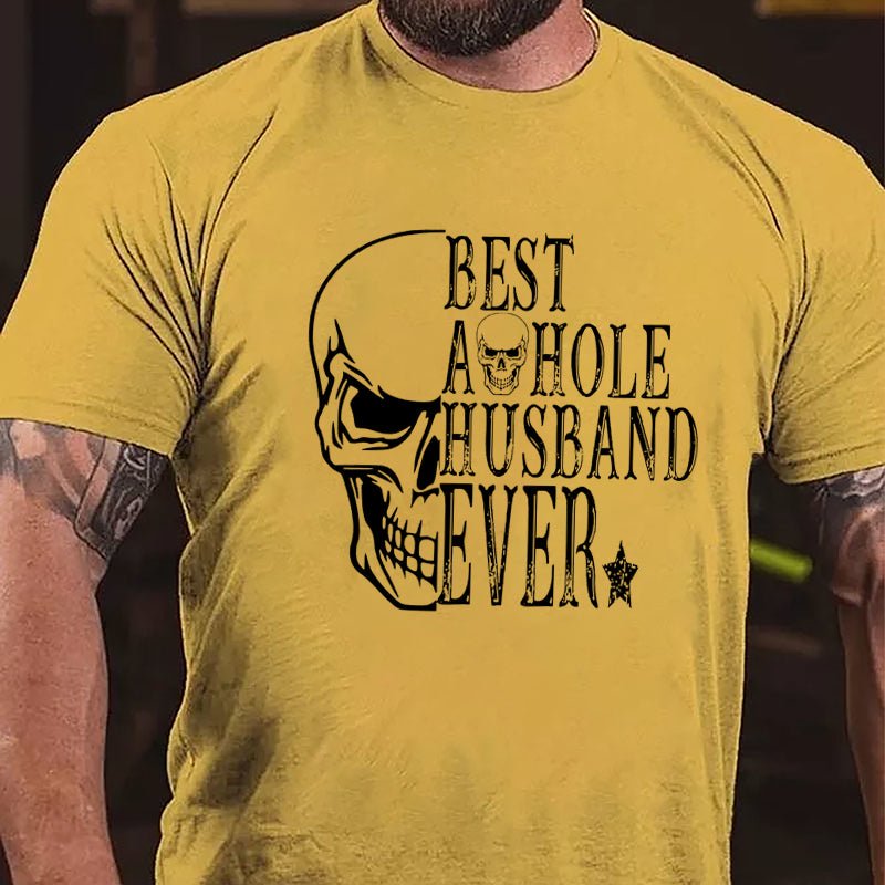 Best Asshole Husband Ever Skull Print Cotton T-shirt-Maturelion