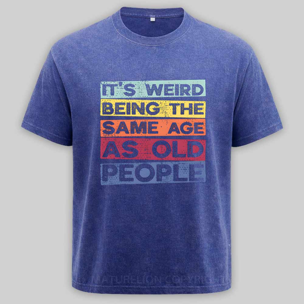 Maturelion  Same Age As Old People Washed T-shirt