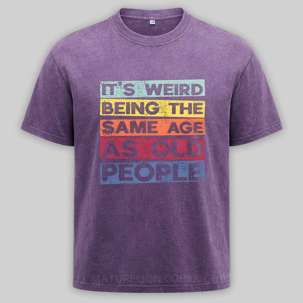 Maturelion  Same Age As Old People Washed T-shirt