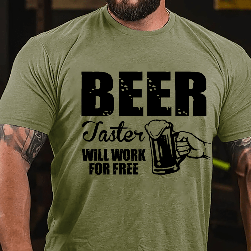 Beer Taster Will Work For Free Cotton T-shirt-Maturelion