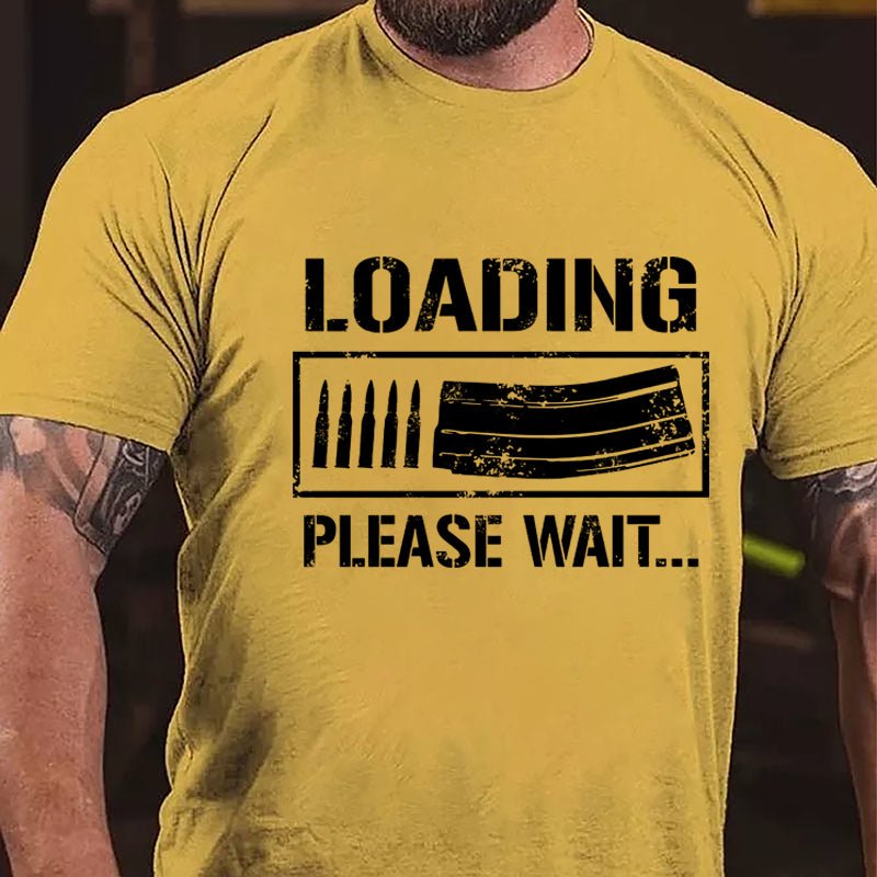 Loading Please Wait Guns Lover Cotton T-shirt (Free Customization)